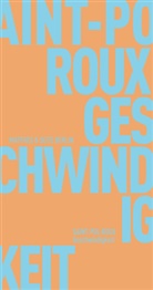 Saint-Pol Roux, Saint-Pol-Rou, Saint-Pol-Roux, Saint-Pol-Roux, Schmidt, Aurel Schmidt... - Geschwindigkeit