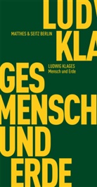 Ludwig Klages, Ja R Weber, Ja Robert Weber, Jan Robert Weber, Jan R. Weber, Jan Robert Weber - Mensch und Erde