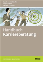 Jürge Kugele, Jürgen Kugele, Carolin v Richthofen, Carolin vo Richthofen, Carolin von Richthofen, Carolin Richthofen von... - Handbuch Karriereberatung
