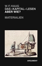 Wolfgang F Haug, Wolfgang Fr. Haug, Wolfgang Fritz Haug - Das 'Kapital' lesen - aber wie?