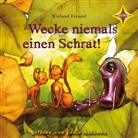 Wieland Freund, Jodie Ahlborn - Wecke niemals einen Schrat!, 4 Audio-CDs (Hörbuch)