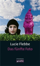 Lucie Flebbe - Das fünfte Foto