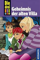 Maja von Vogel, Maja von Vogel, Ina Biber - Die drei !!! - Geheimnis der alten Villa