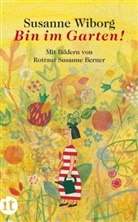 Susanne Wiborg, Rotraut S. Berner, Rotraut Susanne Berner - Bin im Garten!