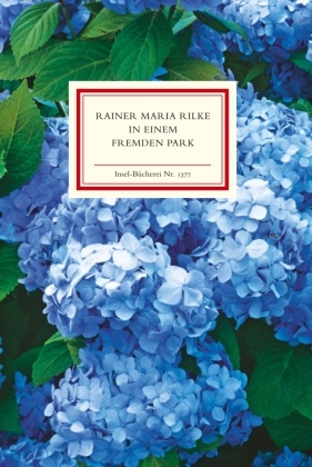 Rainer M Rilke, Rainer M. Rilke, Rainer Maria Rilke, Marion Nickig - In einem fremden Park - Gartengedichte