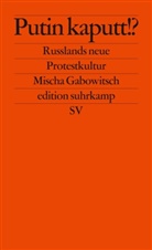 Mischa Gabowitsch - Putin kaputt!?