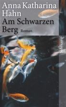 Anna K Hahn, Anna K. Hahn, Anna Katharina Hahn - Am Schwarzen Berg