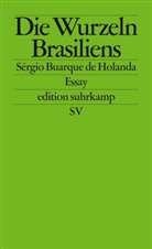 Buarque de Holanda, Sergio Buarque de Holanda, Sérgio Buarque de Holanda, Sergio Buarque de Holanda, Sérgio Buarque de Holanda - Die Wurzeln Brasiliens