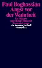 Paul Boghossian, Paul A. Boghossian - Angst vor der Wahrheit