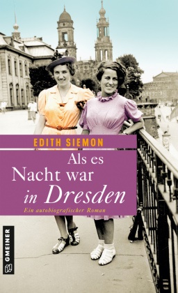 Edith Siemon - Als es Nacht war in Dresden - Ein autobiografischer Roman