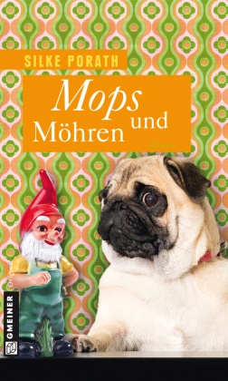 Silke Porath - Mops und Möhren - Roman