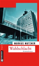 Markus Matzner - Wahlschlacht