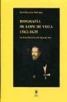 José Florencio Martínez García - Biografía de Lope de Vega, 1562-1635