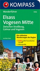 Peter Freier - Kompass Wanderführer Elsass, Vogesen Mitte