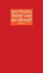 Josef Winkler - Mutter und der Bleistift