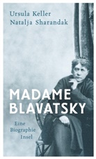 Kelle, Ursul Keller, Ursula Keller, Sharandak, Natalja Sharandak - Madame Blavatsky