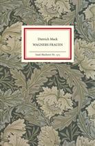 Dietrich Mack - Wagners Frauen