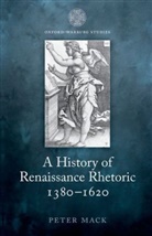 Peter Mack, Peter (Director of the Warburg Institute Mack - History of Renaissance Rhetoric 1380-1620