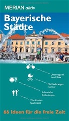Chlupace, Birgit Chlupacek, Rober Fischer, Robert Fischer, Imhof, Brigitte von Imhof - Merian aktiv Bayerische Städte