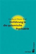 Gerhard D Ruf, Gerhard D. Ruf, Gerhard Dieter Ruf - Einführung in die systemische Psychiatrie