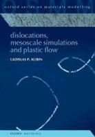 Ladislas Kubin, Ladislas (Directeur De Recherche Cnrs (Emer Kubin, Ladislas (Directeur de Recherche CNRS (Emeritus)) Kubin, Ladislas P. Kubin, KUBIN LADISLAS P - Dislocations, Mesoscale Simulations and Plastic Flow