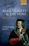 Catherine Bates, BATES CATHERINE - Masculinity and the Hunt