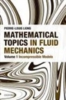 P. L. Lions, Pierre-Louis Lions, Pierre-Louis ( Lions, Pierre-Louis (Professor of Partial Differen Lions, Pierre-Louis (Professor of Partial Differential Equations and their Applications at College de France and Professor in the Department of Applied Mathematics Lions - Mathematical Topics in Fluid Mechanics