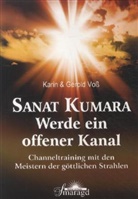 Vos, Voss, Gerald Voß, Gerold Voß, Kari Voss, Karin Voß - Sanat Kumara - Werde ein offener Kanal