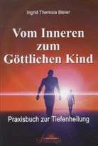Bleie, Ingrid Th. Bleier, Ingrid Theresia Bleier, Strixner - Vom Inneren zum Göttlichen Kind
