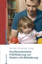 Hintermai, Lang, Sarimsk, Manfre Hintermair, Manfred Hintermair, Markus Lang... - Familienorientierte Frühförderung von Kindern mit Behinderung