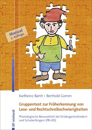 Bart, Karlhein Barth, Karlheinz Barth, Gomm, Berthold Gomm - Gruppentest zur Früherkennung von Lese- und Rechtschreibschwierigkeiten Phonologische Bewusstheit bei Kindergartenkindern und Schulanfängern (PB-LRS) -- Manual. Mit Download-Material