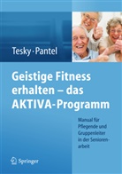 Pantel Johannes, Pantel, Johannes Pantel, Tesk, Valentin Tesky, Valentina Tesky - Geistige Fitness erhalten - das AKTIVA-Programm
