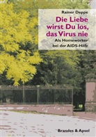 Rainer Deppe - Die Liebe wirst Du los, das Virus nie