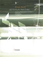 Bruce Gertz - Let's Play Rhythm, w. 3 Audio-CDs