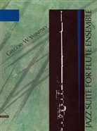 Gregory W. Yasinitsky - Jazz Suite For Flute Ensemble