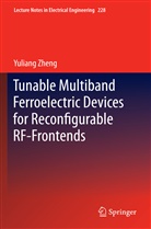Yuliang Zheng - Tunable Multiband Ferroelectric Devices for Reconfigurable RF-Frontends