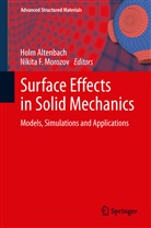 Hol Altenbach, Holm Altenbach, F Morozov, F Morozov, Nikita F Morozov - Surface Effects in Solid Mechanics
