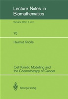 Helmut Knolle - Cell Kinetic Modelling and the Chemotherapy of Cancer