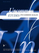 Mike Rossi - Uncommon Etudes from Common Scales