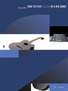 Bob Sneider - How to play Guitar in a Big Band, m. Audio-CD