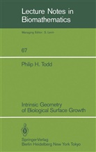 Philip H Todd, Philip H. Todd - Intrinsic Geometry of Biological Surface Growth