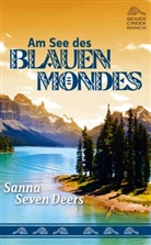 Seven Deers, Sanna Seven Deers - Beaver Creek Ranch - Am See des Blauen Mondes