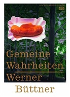 Werner Büttner, Andreas Beitin, Andreas F. Beitin, Peter Weibel - Werner Büttner
