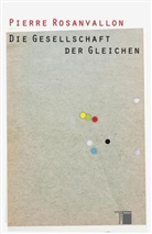 Pierre Rosanvallon, Pierre (Prof. Dr.) Rosanvallon, Michael Halfbrodt - Die Gesellschaft der Gleichen