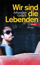 Johannes Gelich - Wir sind die Lebenden