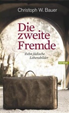 Christoph W Bauer, Christoph W. Bauer - Die zweite Fremde