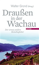 Walte Grond, Walter Grond - Draußen in der Wachau. Bd.3
