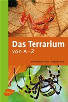Friedrich Wilhel Henkel, Friedrich Wilhelm Henkel, Friedrich-Wilhelm Henkel, Wolfgang Schmidt - Das Terrarium von A-Z