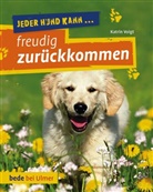 Dr Katrin Voigt, Dr. Katrin Voigt, Katrin Voigt - Jeder Hund kann freudig zurückkommen