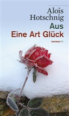 Alois Hotschnig - Aus | Eine Art Glück